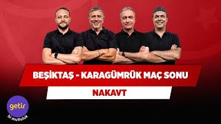 Beşiktaş - F. Karagümrük Maç Sonu | Metin Tekin & Önder Özen & Ali Ece & Onur Tuğrul | Nakavt