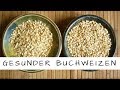 Buchweizen - glutenfrei und nährstoffreich