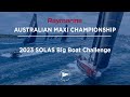 Live stream  2023 solas big boat challenge raymarine australian maxi championship