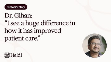 Heidi Customer Success Story: Dr. Gihan | General Practice
