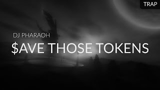 DJ Pharaoh - $ave Those Tokens