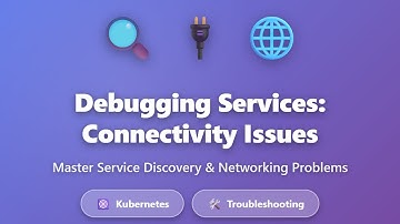 Kubernetes Service Debugging: Fix Connectivity Issues Fast | Complete Guide