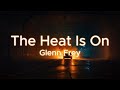Glenn Frey The Heat Is On Lyrics