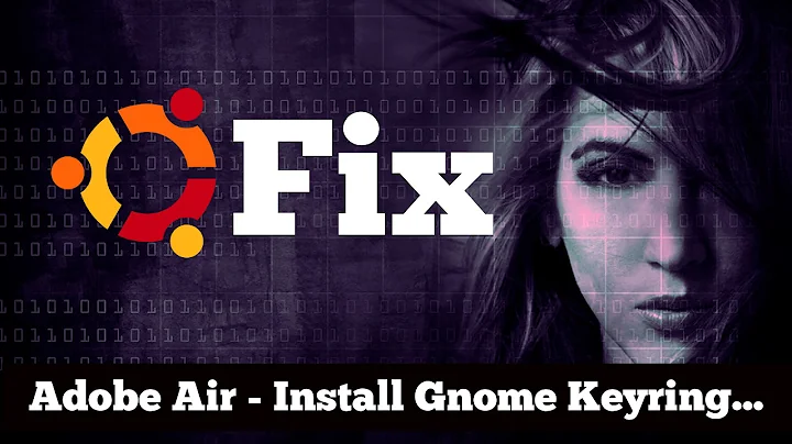 FIX - Adobe Air Install | Missing Gnome Keyring or KDE Wallet for Ubuntu 16.04