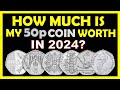 How Much is Your 50p Coin Worth in 2024?