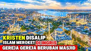 KEBANGKITAN ISLAM MENGEJUTKAN DI INGRIS GEREJA BERUBAH JADI MASJID.
