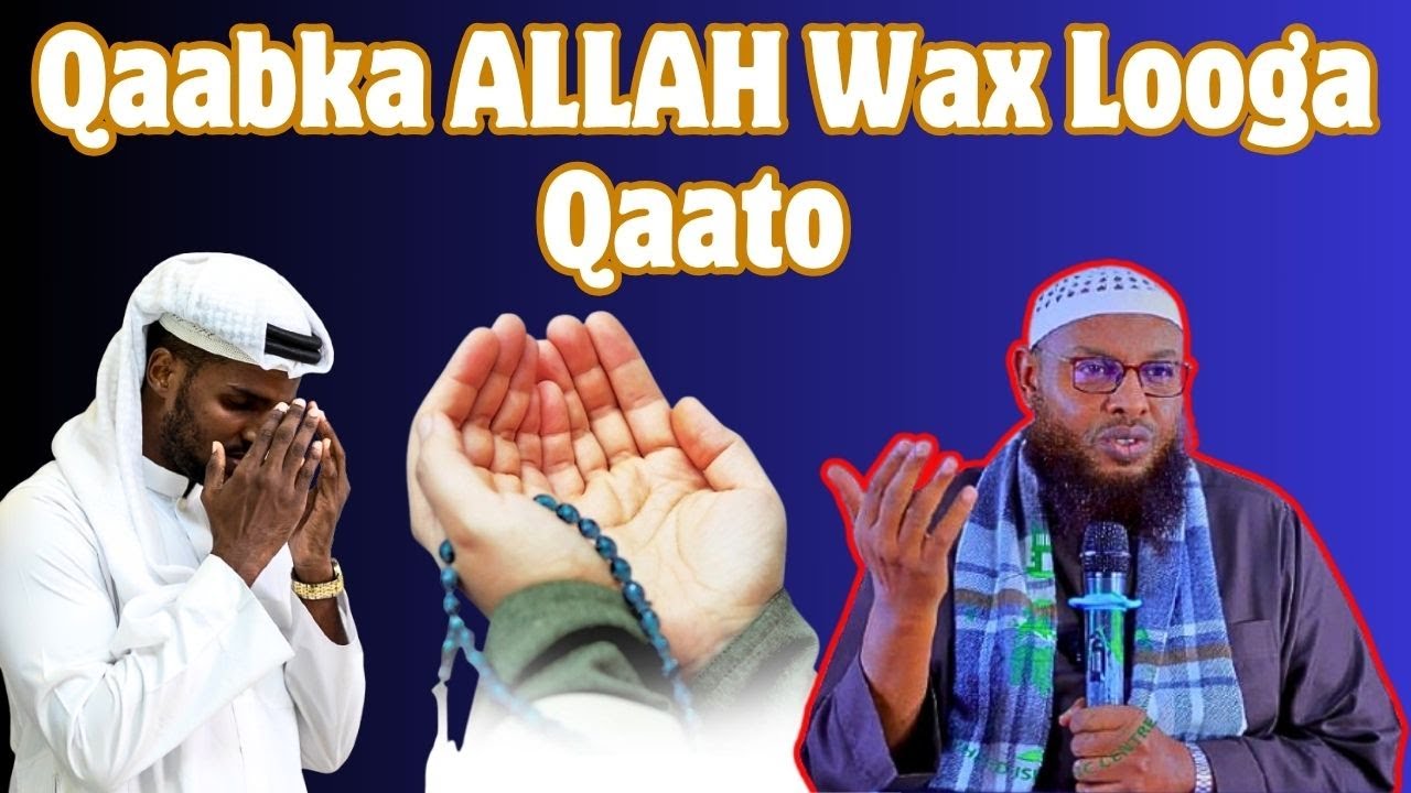 Qaabka ALLAH Wax Looga Qaato Sh Maxamuud Xaliike