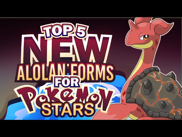 Top 5 New Alolan Forms We Need in Pokémon Stars