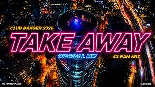 NEW !!! Take Away (DJ Club Banger Remix) Dj Michael John Remix 2026