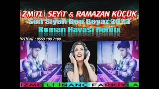 Üçük Sen Siyah Ben Beyaz 2023 Roman Havası Remix - İzmi̇tli̇ Seyi̇t İzmi̇tli̇ İnanç Farkiyla