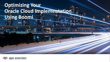 Optimizing Your Oracle Cloud Implementation Using Boomi