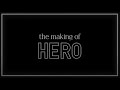 The Making of Hero