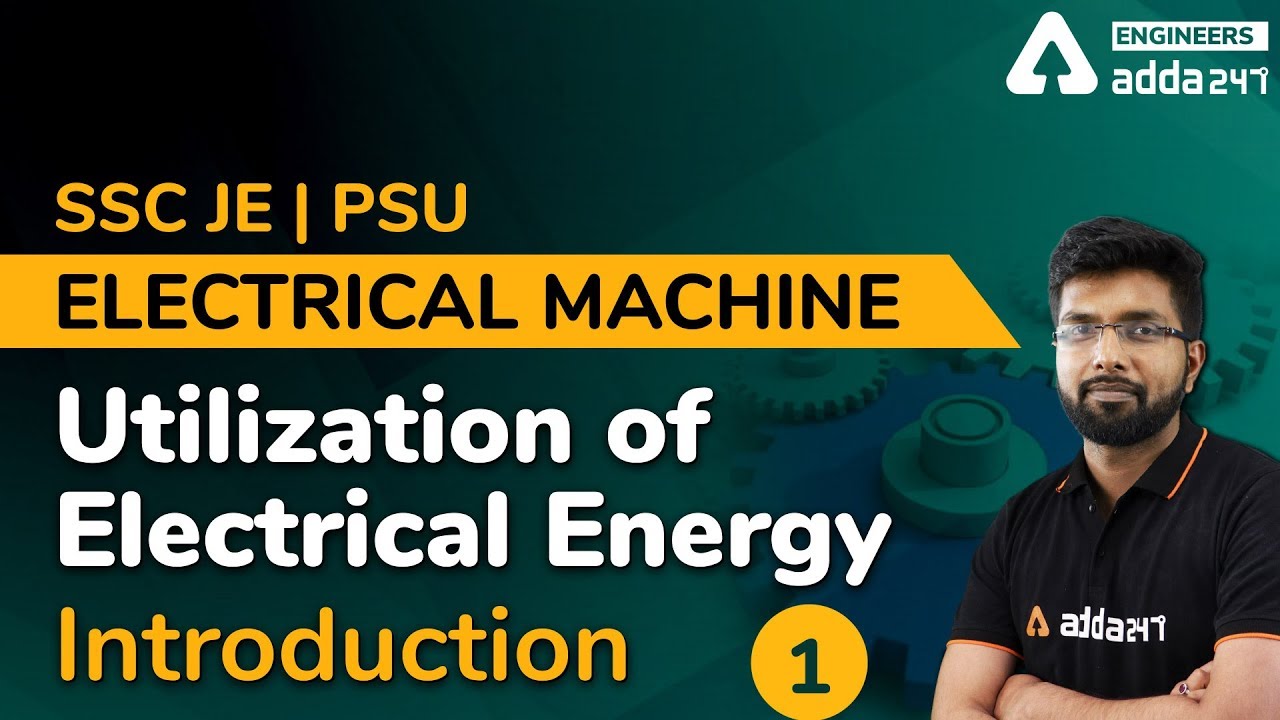 Utilization of Electrical Energy | Introduction (Lec-1) | Electrical Engineering | SSC JE | PSU Utilization of Electrical Energy | Introduction (Lec-1) | Electrical Engineering | SSC JE | PSU