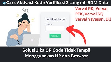 Cara Aktivasi Kode Verifikasi 2 Langkah SDM Data (Akun Verval) | Solusi Jika QR Code Tidak Tampil