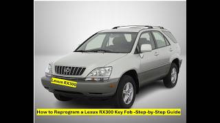 Lexus RX300 2001–2003 Keyless Entry Remote Programming |DIY| Step-by-Step