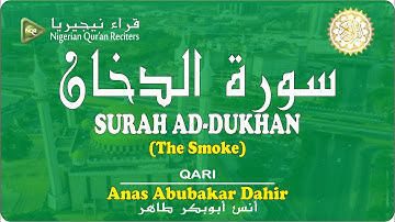 Sure Ad Dukhan |سورة الدخان| Beruhigende und emotionale Koranrezitation| Qari Anas Abubakar Dahir