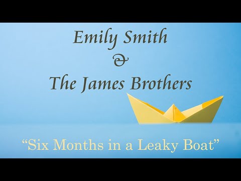 Six Months in a Leaky Boat - Emily Smith & the James Brothers - YouTube
