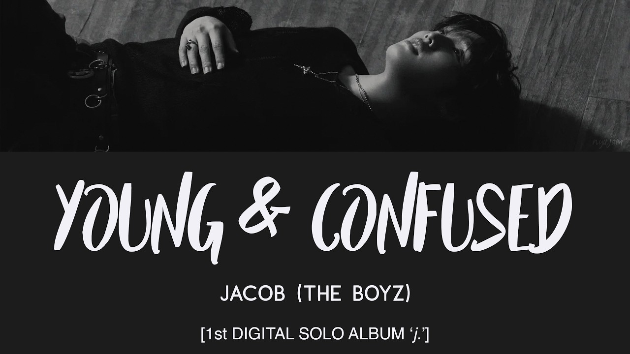 JACOB (THE BOYZ) - Young & Confused [Eng Lyrics] [POR] - YouTube