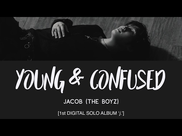 JACOB (THE BOYZ) - Young & Confused [Eng Lyrics] [POR] - YouTube