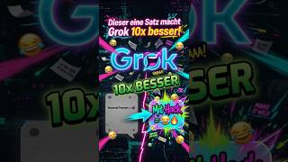 Dieser eine Satz macht Grok 10x besser 😂 (Vorher vs Nachher)
