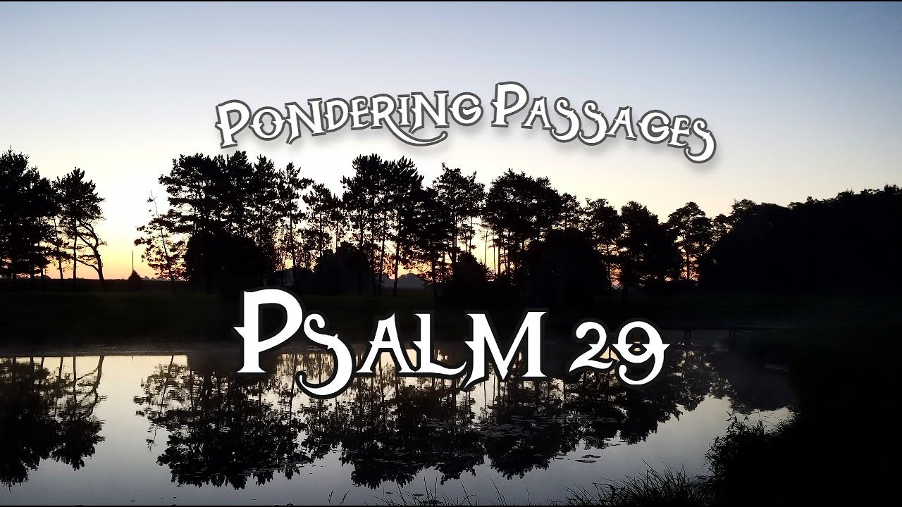 Pondering Psalm 29