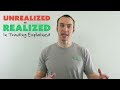 Unrealized vs realized in trading explained