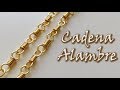 ¡¡¡CADENA DE ALAMBRE!!! Curso alambrismo