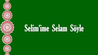Selimime Selam Söyle