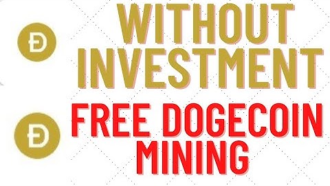 Without investment free dogecoin mining site 2022.