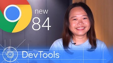 Chrome 84 - What’s New in DevTools