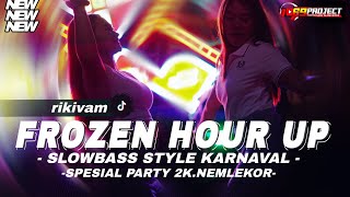 DJ REMIX FROZEN HOUR UP SLOWBASS KARNAVAL 2026