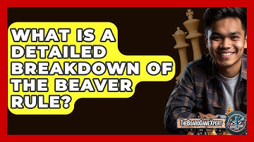 What Is A Detailed Breakdown Of The Beaver Rule? - The Board Game Xpert