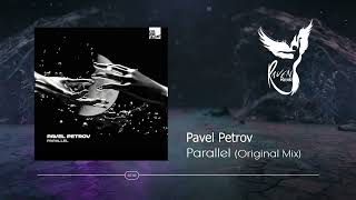 PREMIERE: Pavel Petrov - Parallel (Original Mix) [Stil Vor Talent]