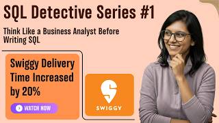 SQL Detective Series #1 | Swiggy Case Study | Business Analyst SQL Case Study