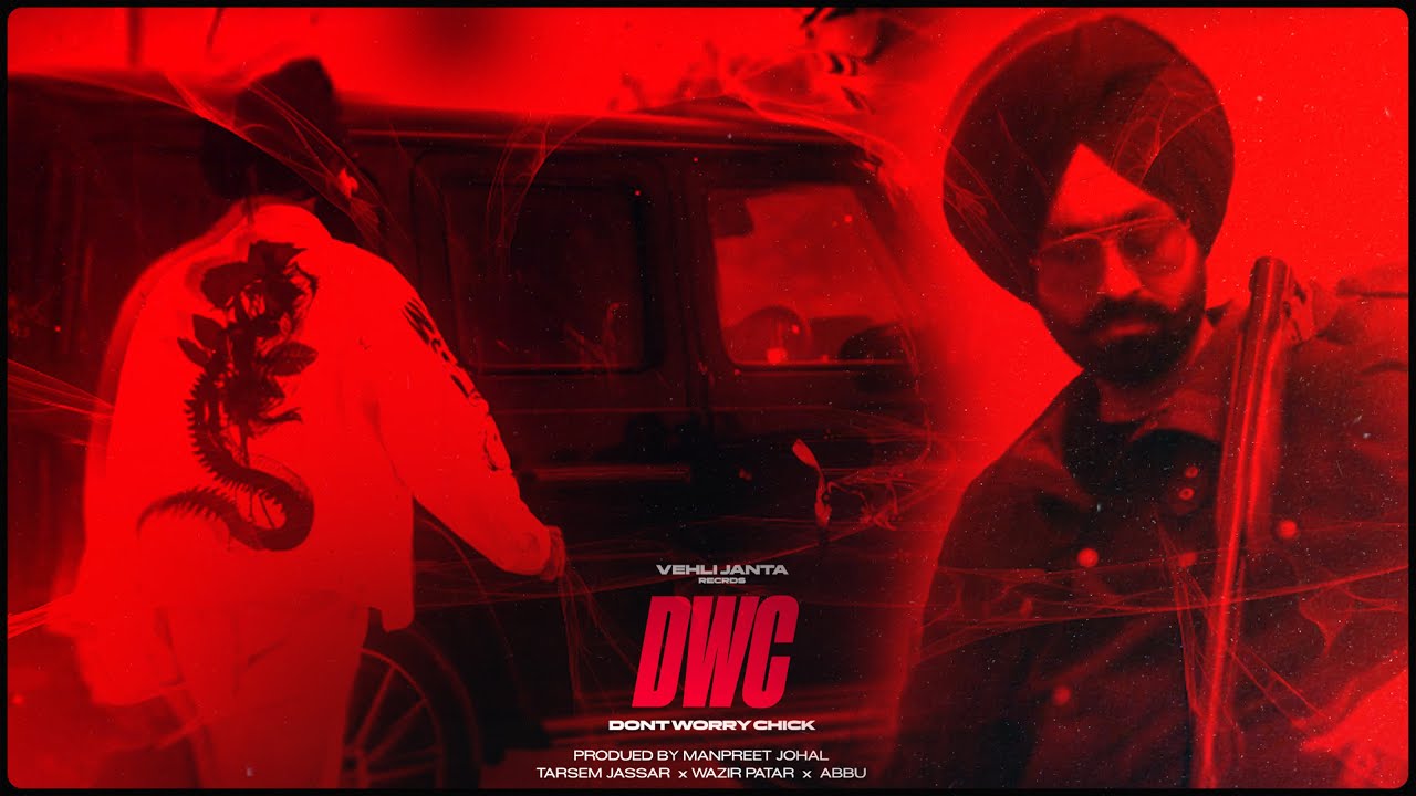 Dont Worry Chick (Lyrical Video) Tarsem Jassar | Wazir Patar | Abbu | Latest Punjabi Song 2025