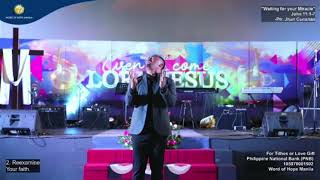 WORD OF HOPE MANILA - WAITING FOR YOUR MIRACLE (John 11-1:7) By Pastor Jhun Cunanan