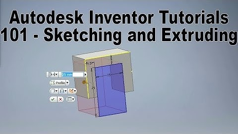 Autodesk Inventor Tutorials - 101: Basic Sketching and Extruding