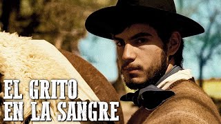 El grito en la sangre | Película del Oeste en español | Vaqueros