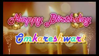 Special Happy Birthday Song For Omkareshwari