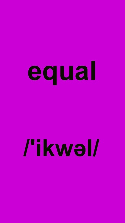 how-to-pronounce-equal-in-american-english-americanpronounce