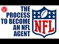 THE PROCESS TO BECOME AN NFL AGENT