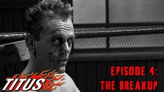 Titus - Episode 4 - The Breakup