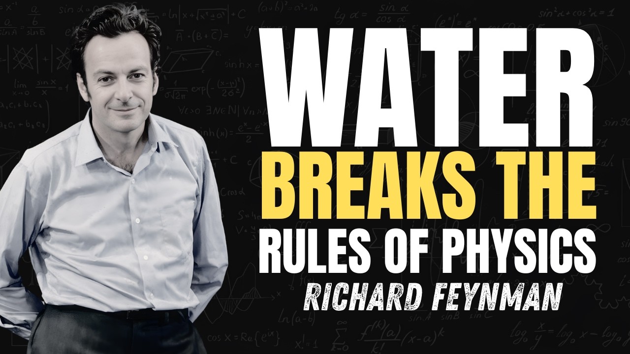 WATER Breaks The Rules of Physics — Feynman's Disturbing Answer