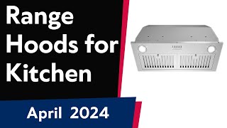 TOP-5. Best Range Hoods for Kitchen 2024