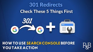 301 Redirects: 5 Things to Check (with Search Console) Before Redirection