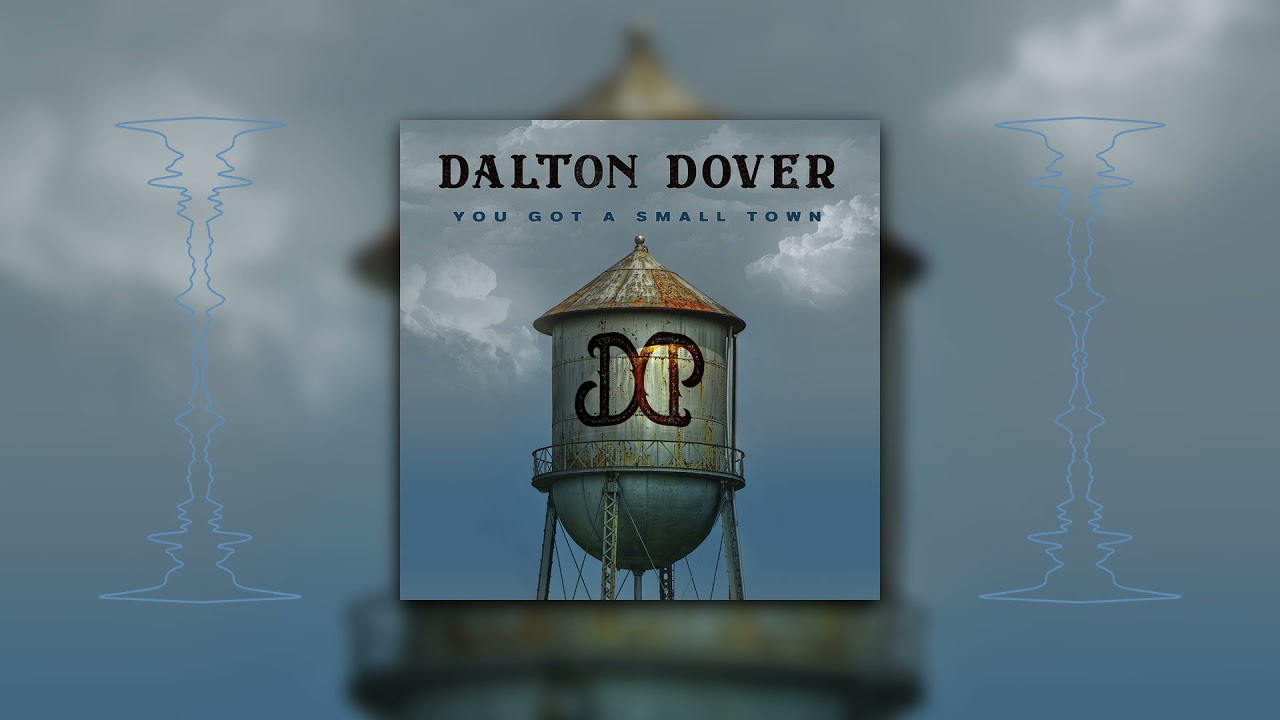 Dalton Dover - You Got A Small Town (Audio)