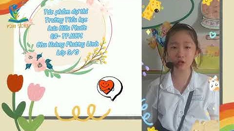 ICHI SKILL | CUỘC THI VIDEO "THẦY CÔ TRONG TRÁI TIM EM" Chu Hoàng Phương Linh 3/2 TH Lưu Hữu Phước