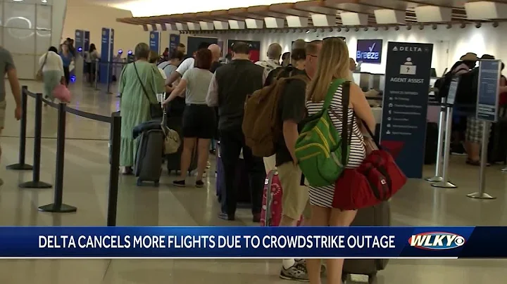 Delta cancels more flights out of Louisville amid Crowdstrike outage