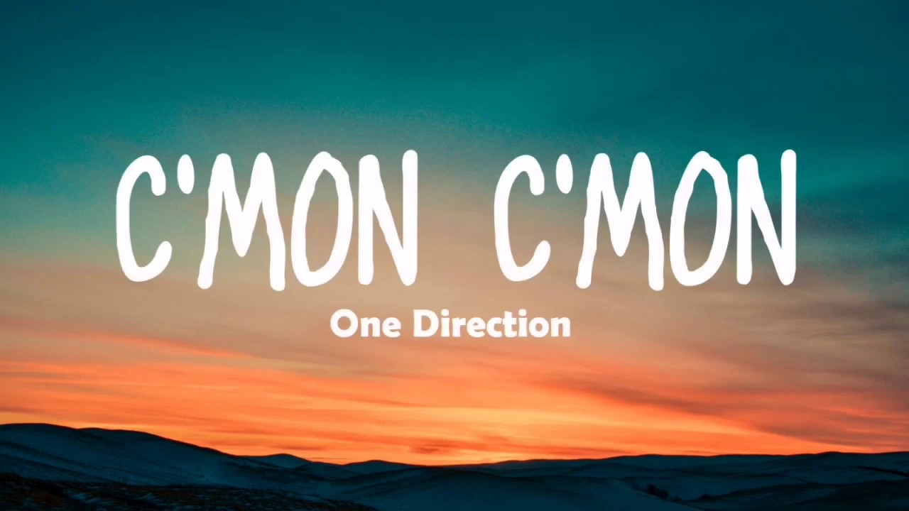 One Direction - C'mon C'mon (Lyrics)