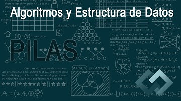 Curso: Algoritmos y Estructura de Datos - Pilas (Stacks)